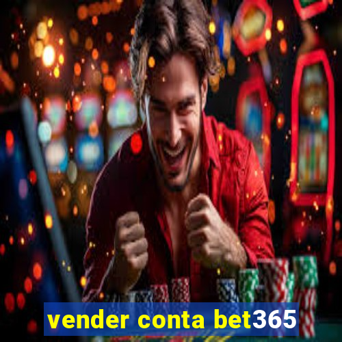 vender conta bet365